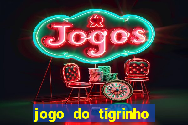 jogo do tigrinho de 5 reais